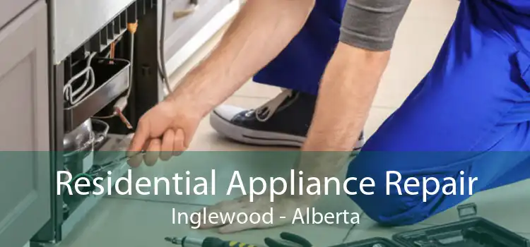 Residential Appliance Repair Inglewood - Alberta