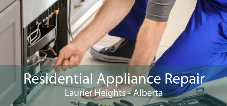 Residential Appliance Repair Laurier Heights - Alberta