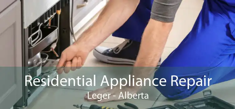 Residential Appliance Repair Leger - Alberta