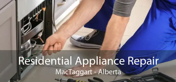 Residential Appliance Repair MacTaggart - Alberta