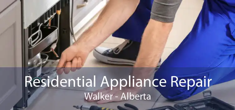 Residential Appliance Repair Walker - Alberta