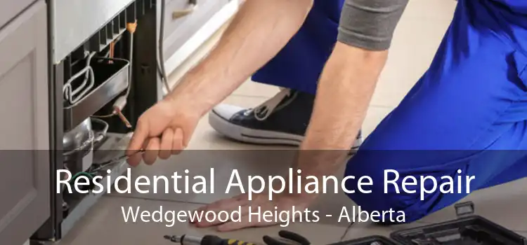 Residential Appliance Repair Wedgewood Heights - Alberta