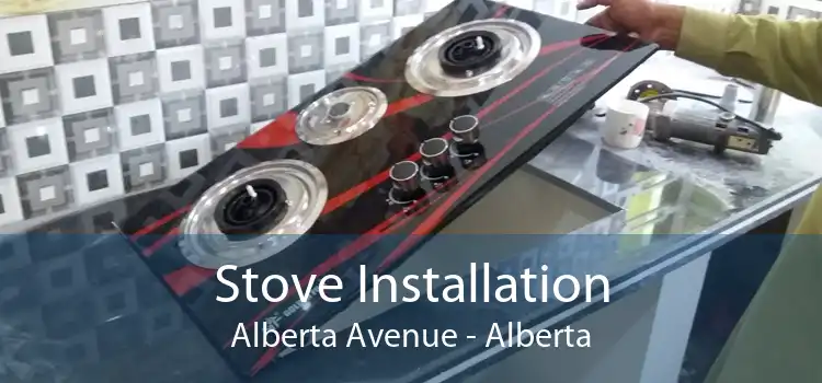 Stove Installation Alberta Avenue - Alberta