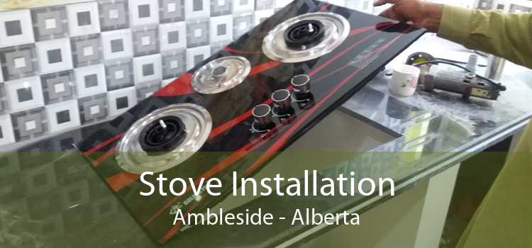Stove Installation Ambleside - Alberta