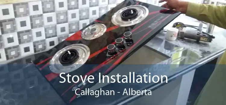 Stove Installation Callaghan - Alberta