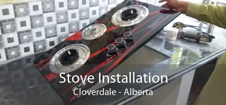 Stove Installation Cloverdale - Alberta