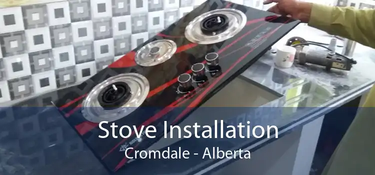 Stove Installation Cromdale - Alberta