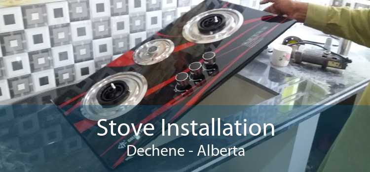 Stove Installation Dechene - Alberta
