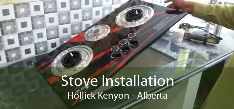 Stove Installation Hollick Kenyon - Alberta