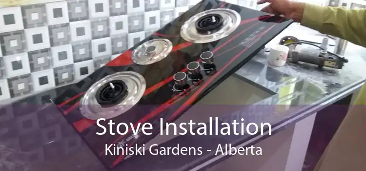Stove Installation Kiniski Gardens - Alberta