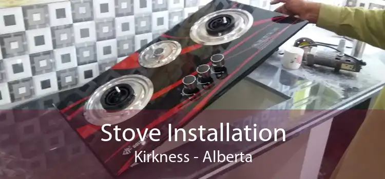 Stove Installation Kirkness - Alberta