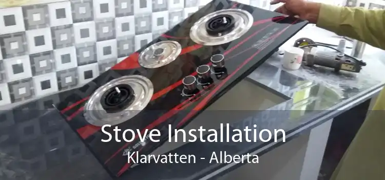 Stove Installation Klarvatten - Alberta