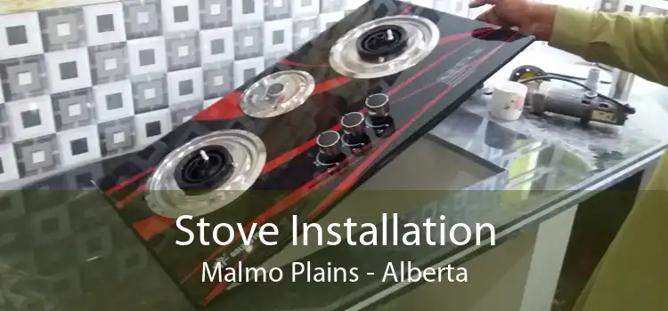 Stove Installation Malmo Plains - Alberta
