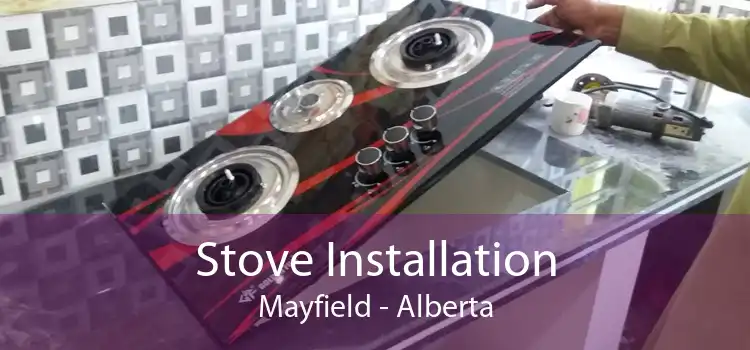 Stove Installation Mayfield - Alberta