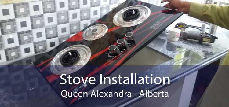 Stove Installation Queen Alexandra - Alberta