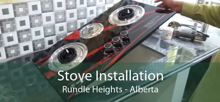 Stove Installation Rundle Heights - Alberta