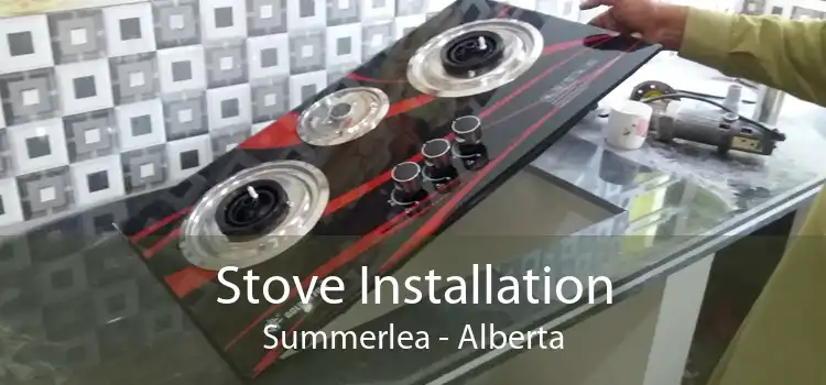 Stove Installation Summerlea - Alberta