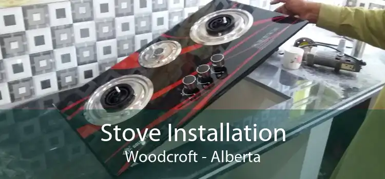 Stove Installation Woodcroft - Alberta