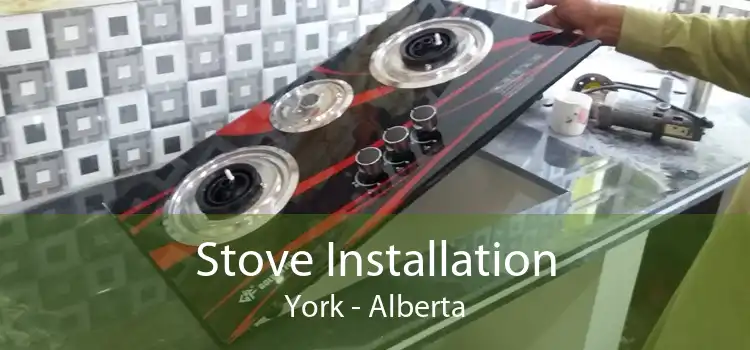 Stove Installation York - Alberta