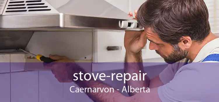 stove-repair Caernarvon - Alberta