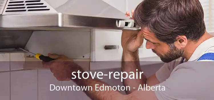 stove-repair Downtown Edmoton - Alberta