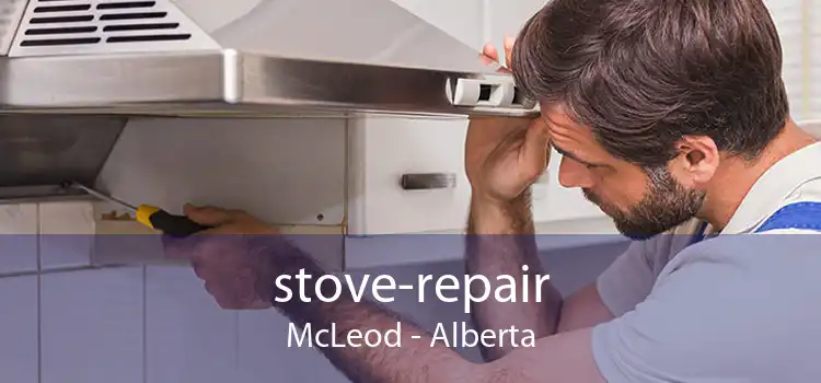 stove-repair McLeod - Alberta