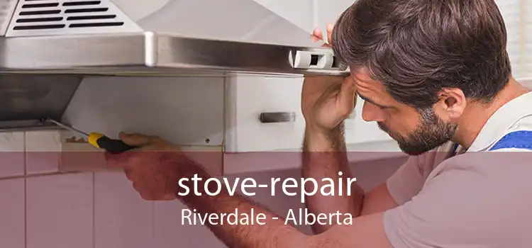 stove-repair Riverdale - Alberta