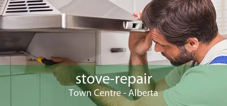 stove-repair Town Centre - Alberta