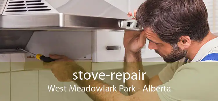 stove-repair West Meadowlark Park - Alberta