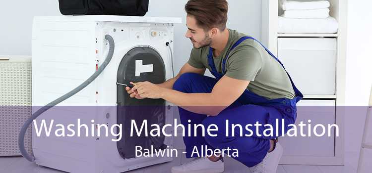 Washing Machine Installation Balwin - Alberta
