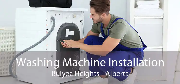 Washing Machine Installation Bulyea Heights - Alberta