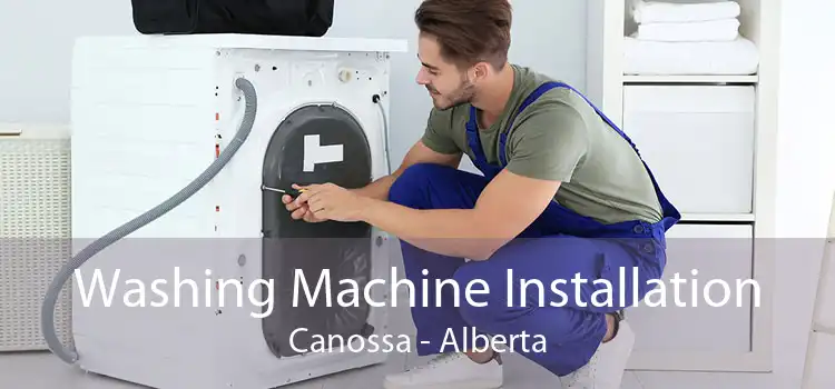 Washing Machine Installation Canossa - Alberta