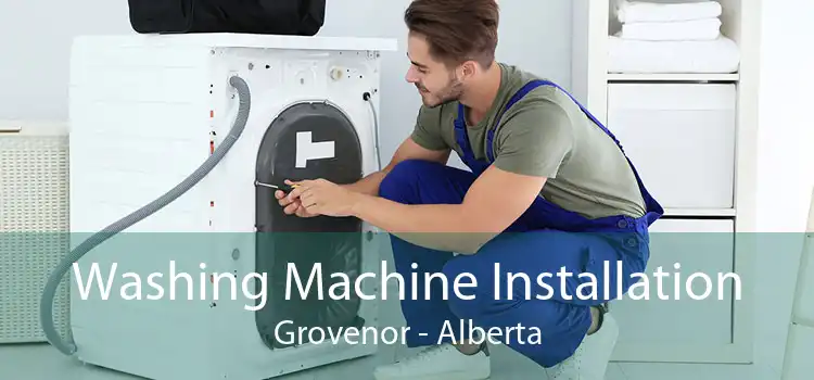 Washing Machine Installation Grovenor - Alberta