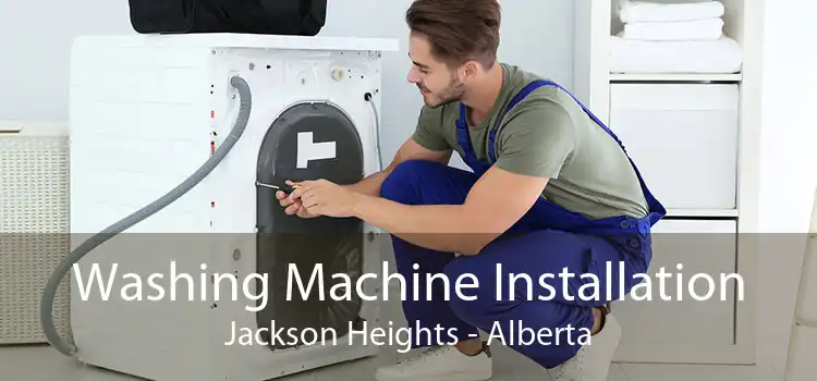 Washing Machine Installation Jackson Heights - Alberta