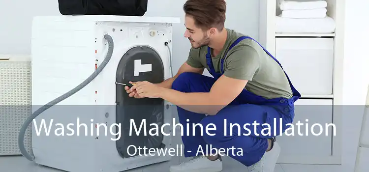 Washing Machine Installation Ottewell - Alberta