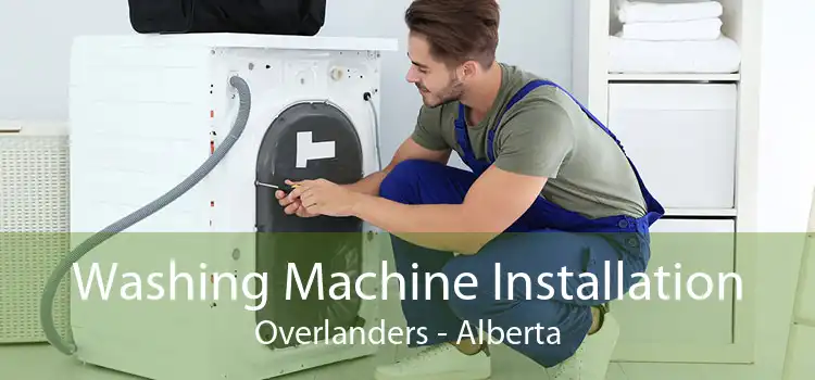 Washing Machine Installation Overlanders - Alberta