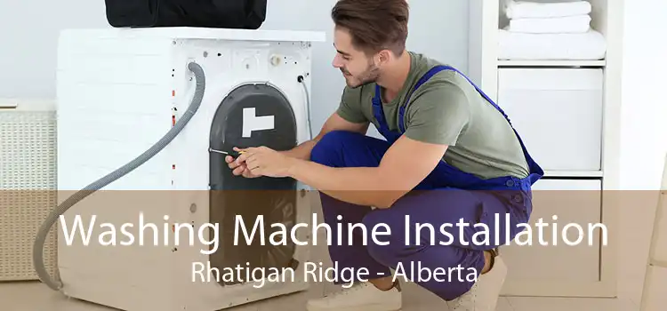 Washing Machine Installation Rhatigan Ridge - Alberta