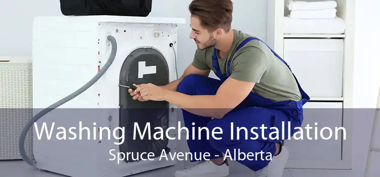 Washing Machine Installation Spruce Avenue - Alberta