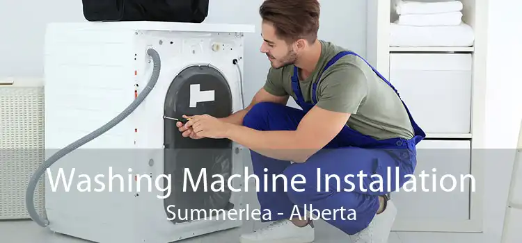 Washing Machine Installation Summerlea - Alberta