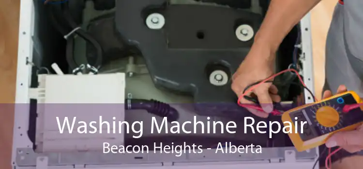 Washing Machine Repair Beacon Heights - Alberta