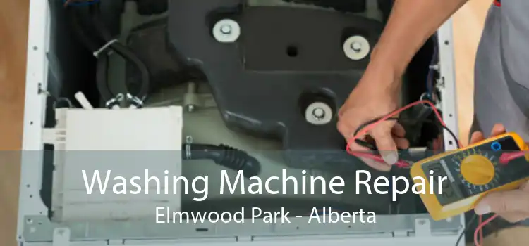 Washing Machine Repair Elmwood Park - Alberta