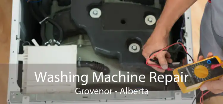 Washing Machine Repair Grovenor - Alberta