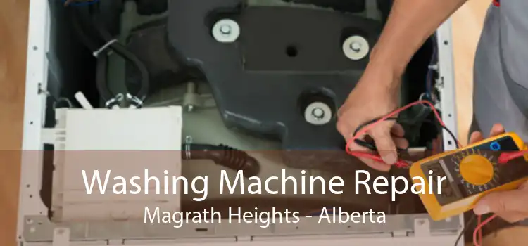 Washing Machine Repair Magrath Heights - Alberta